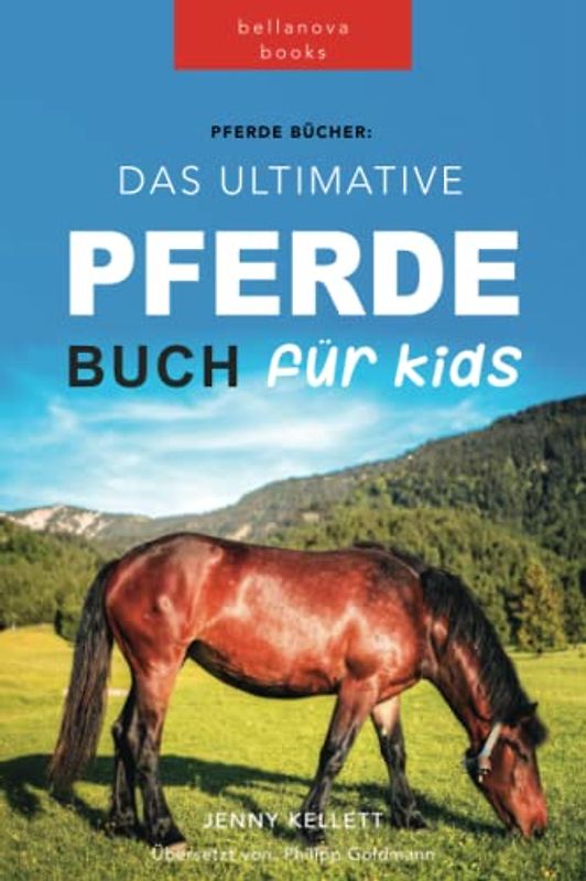 Pferde Bücher: Das Ultimative Pferdebuch für Kids: 100+ Unglaubliche Fakten über Pferde, Fotos, Quiz und BONUS Wortsuche Puzzle