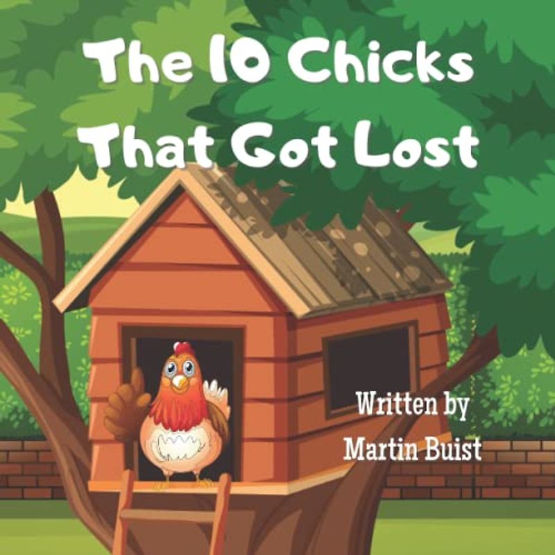 The 10 Chicks That Got Lost: A fun Children's book for ages 3-5