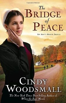 The Bridge of Peace: Book 2 in the Ada's House Amish Romance Series (An Ada's House Novel)