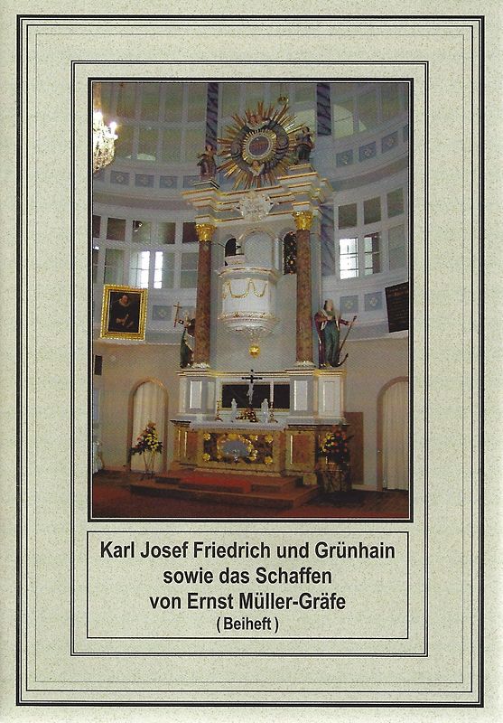 Karl Josef Friedrich und Grünhain sowie das Schaffen von Ernst Müller-Gräfe