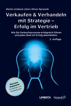 Verkaufen & Verhandeln mit Strategie – Erfolg im Vertrieb: Wie Sie Verkaufsprozesse erfolgreich führen und jeden Deal mit Erfolg abschließen (Opresnik Management Guides, Band 46)