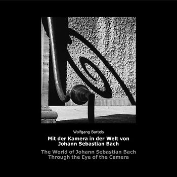 Mit der Kamera in der Welt von Johann Sebastian Bach