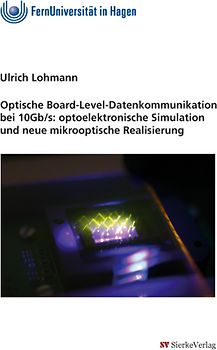 Optische Board-Level-Datenkommunikation bei 10Gb/s: optoelektronische Simulation und neue mikrooptische Realisierung