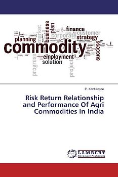 Risk Return Relationship and Performance Of Agri Commodities In India