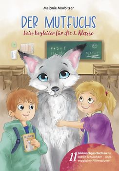 Der Mutfuchs - Dein Begleiter für die 1. Klasse