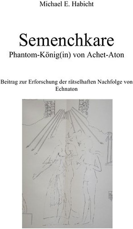 Semenchkare - Phantom-König) von Achet-Aton