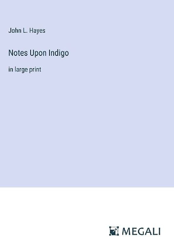 Notes Upon Indigo