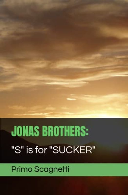 JONAS BROTHERS: "S" is for SUCKER