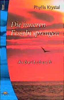 Die inneren Fesseln sprengen - Arbeitsbuch