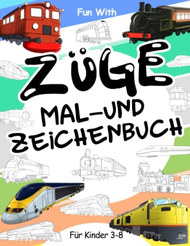 Züge Malbuch und Zeichnung: Für Kinder im Alter von 3-8 Jahren: Spaß beim Kolorieren alter und moderner Züge und Zeichenräder: Tolles Aktivitäten-Arbeitsbuch für Kleinkinder & Kids