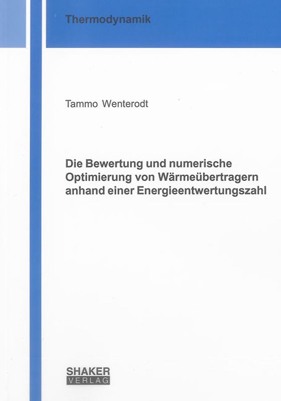 Die Bewertung und numerische Optimierung von Wärmeübertragern anhand einer Energieentwertungszahl