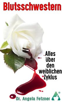 Blutsschwestern - Alles über den weiblichen Zyklus