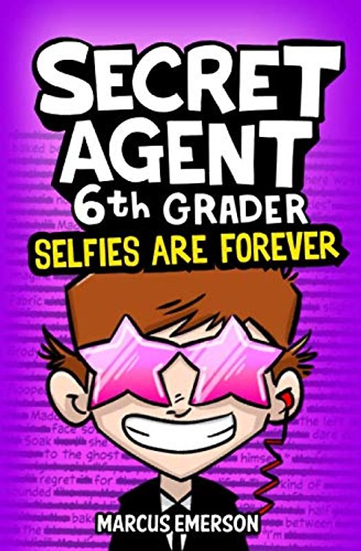 Secret Agent 6th Grader 4: Selfies Are Forever