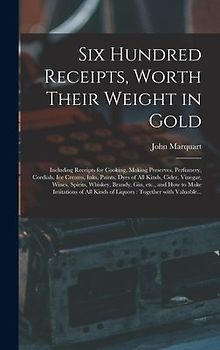 Six Hundred Receipts, Worth Their Weight in Gold