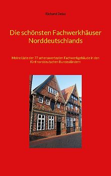 Die schönsten Fachwerkhäuser Norddeutschlands