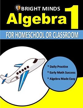 Algebra 1 for Homeschool or Classroom: 500+ Practice Problems for 8th and 9th Graders| Classroom or Homeschool Curriculum