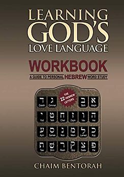 Learning God's Love Language Workbook: A Guide to Personal Hebrew Word Study