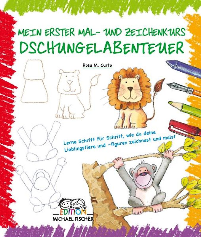 Mein erster Mal- und Zeichenkurs: Dschungelabenteuer