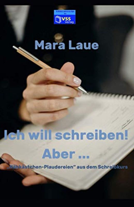 Ich will schreiben! Aber . . .: „Nähkästchen-Plaudereien“ aus dem Schreibkurs