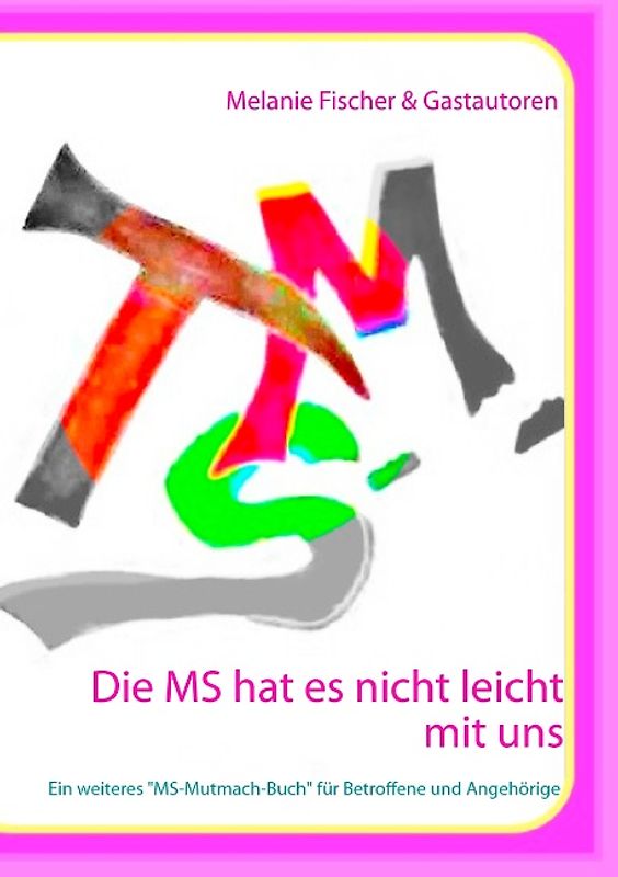 Die MS hat es nicht leicht mit uns