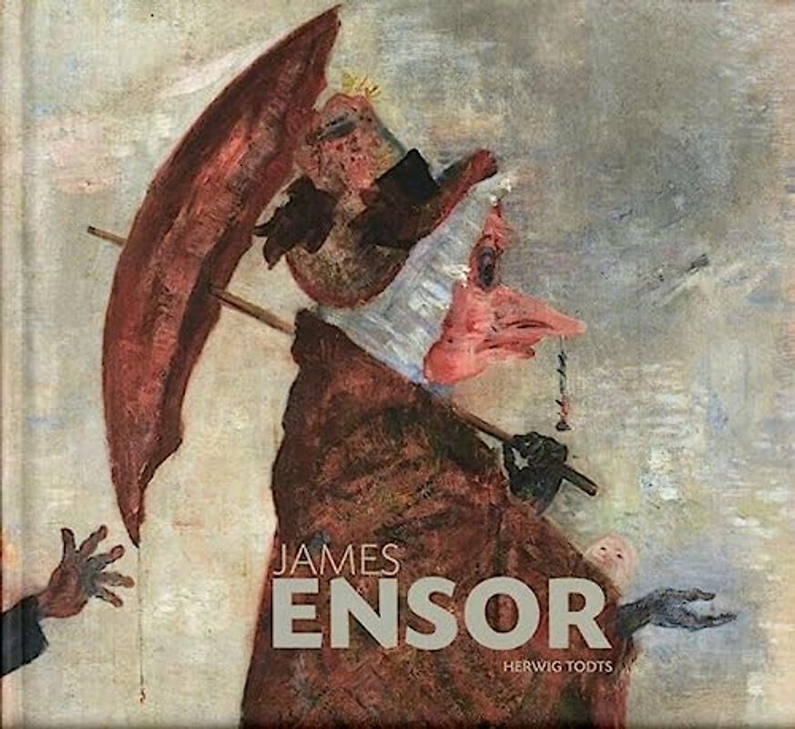 James Ensor: Collection of the Royal Museum of Fine Arts, Antwerp