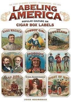 Labeling America: Popular Culture on Cigar Box Labels