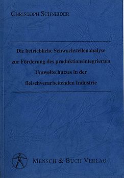 Die betriebliche Schwachstellenanalyse zur Förderung des produktionsintegrierten Umweltschutzes in der fleischverarbeitenden Industrie
