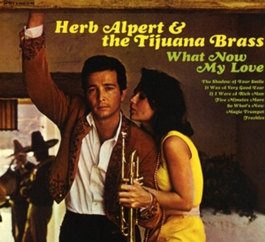 Alpert,Herb & The Tijuana Brass - What Now My Love