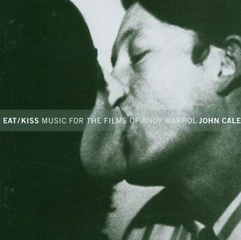 John Cale - Eat/Kiss,Music for Films By Andy Warhol
