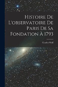 Histoire De L'observatoire De Paris De Sa Fondation À 1793