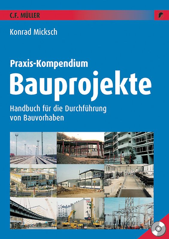 Praxis-Kompendium Bauprojekte. Handbuch für die Durchführung von Bauvorhaben