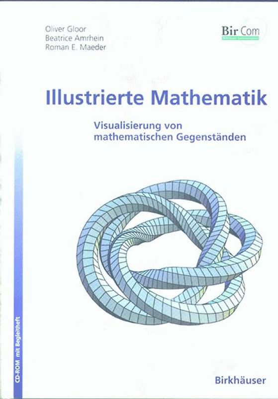 Illustrierte Mathematik. Visualisierung von mathematischen Gegenständen