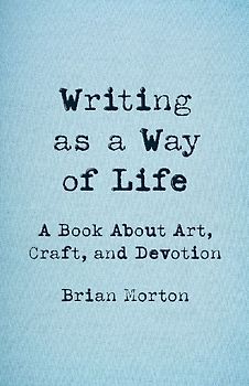 Writing as a Way of Life