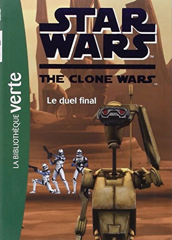 Star Wars The Clone Wars, Tome 12 : Le duel final - Nicole, Laurent