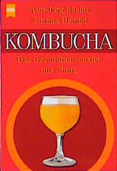 Kombucha. Das Gesundheitselixier aus China