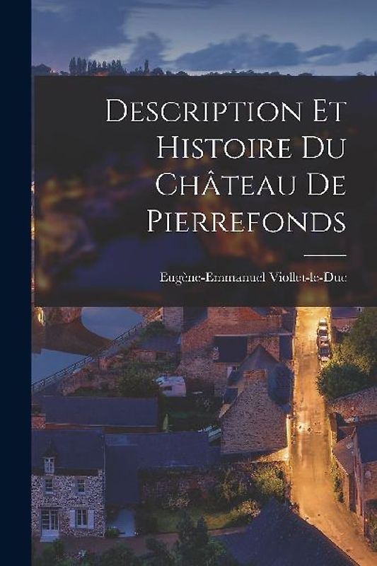 Description Et Histoire Du Château De Pierrefonds