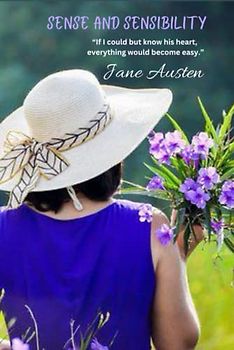 Sense and Sensibility: “If I could but know his heart, everything would become easy.”