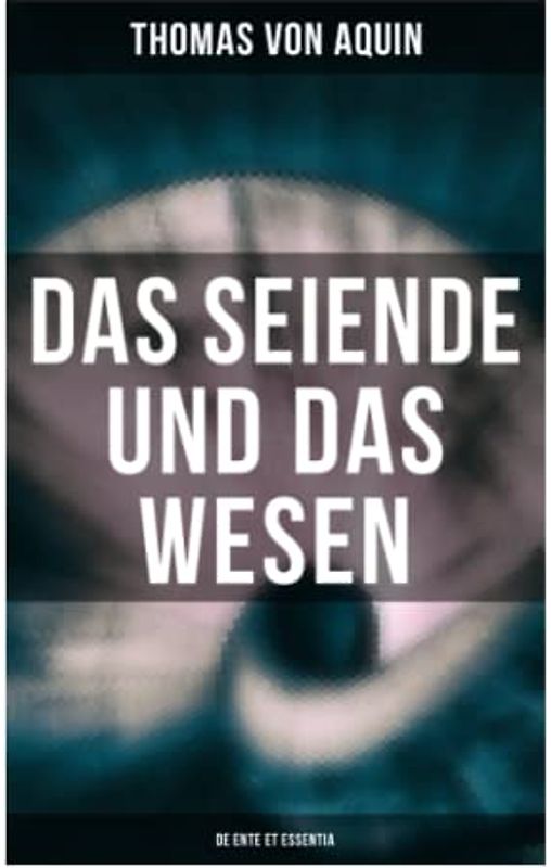 Das Seiende und das Wesen (De ente et essentia)