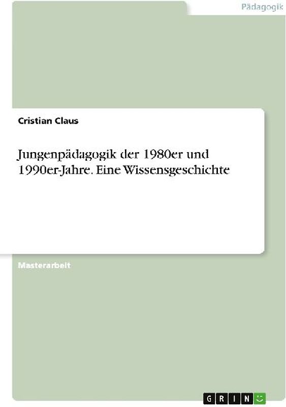 Jungenpädagogik der 1980er und 1990er-Jahre. Eine Wissensgeschichte