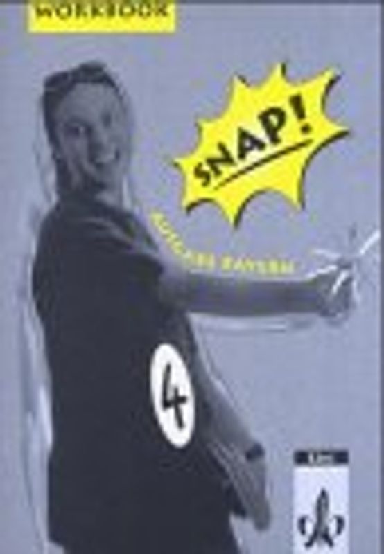 Snap! / Ausgabe für Bayern / Schülerbuch. Workbook