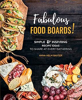 Fabulous Food Boards!: Simple & Inspiring Recipe Ideas to Share at Every Gathering (9) (Everyday Wellbeing, Band 9)