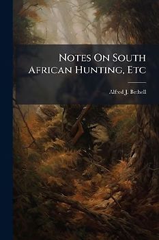 Notes On South African Hunting, Etc