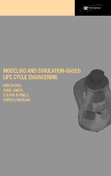 Modeling and Simulation Based Life-Cycle Engineering