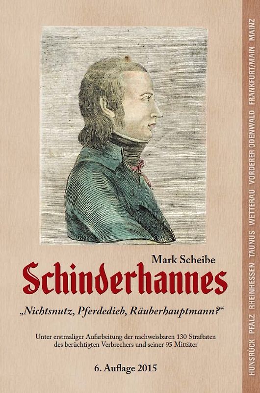 Schinderhannes - Nichtsnutz, Pferdedieb, Räuberhauptmann ?