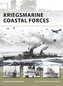 Kriegsmarine Coastal Forces (New Vanguard) - Gordon Williamson