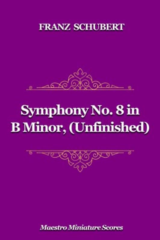 Symphony No. 8 in B Minor, (Unfinished)