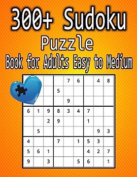 300+ Sudoku Puzzle Book for Adults Easy to Medium: Large Print Sudoku Puzzles with Detailed Step-by-step Solutions
