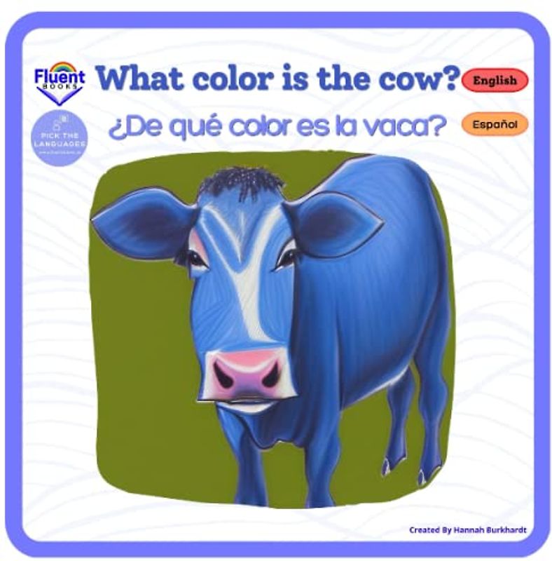 What Color is the Cow? - ¿De qué color es la vaca?: Bilingual books in Spanish (Bilingual Spanish and English - bilingüe español e inglés)