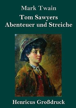 Tom Sawyers Abenteuer und Streiche (Großdruck)