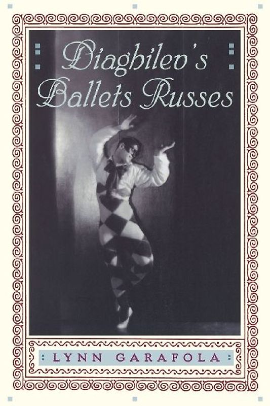 Diaghilev's Ballets Russes - Lynn Garafola